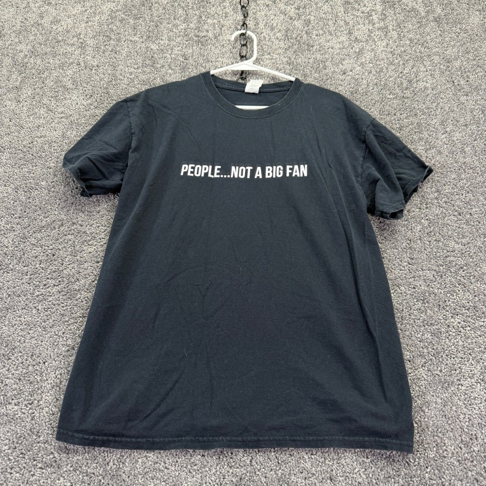 Gildan T Shirt Mens L Black People Not A Big Fan Graphic